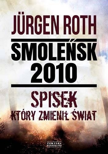 Smoleńsk 2010. Spisek, który zmienił świat - Jürgen Roth