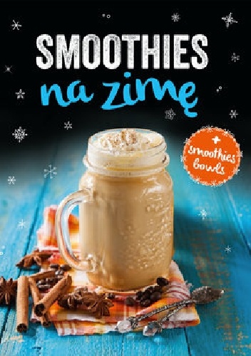 Smoothies na zimę - opracowanie zbiorowe