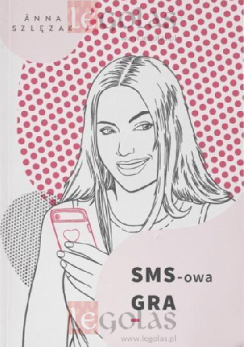SMS-owa Gra - Anna Szlęzak