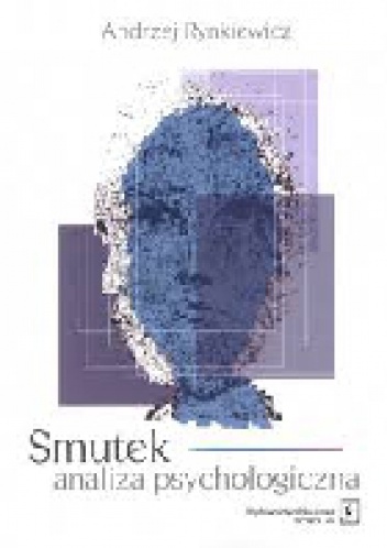 Smutek.Analiza psychologiczna - Andrzej Rynkiewicz