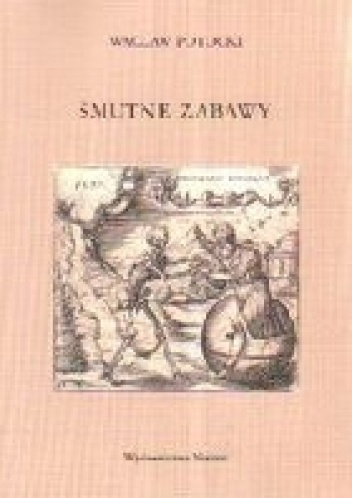Smutne zabawy - Wacław Potocki