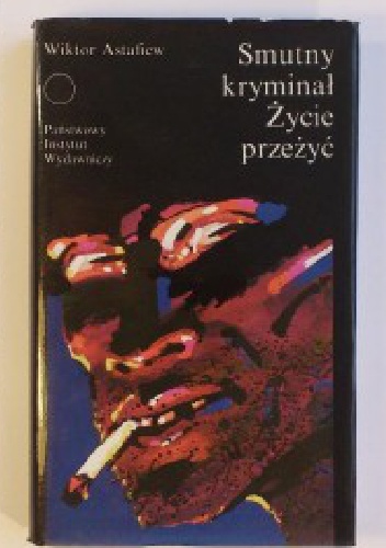 Smutny kryminał. Życie przeżyć - Wiktor Astafiew