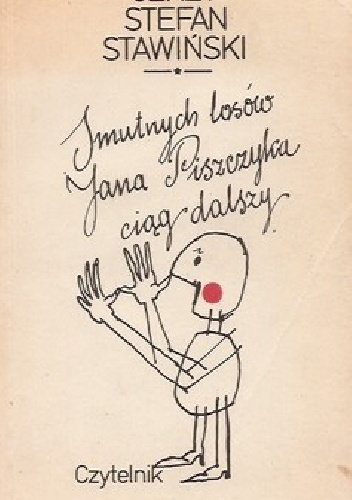 Smutnych losów Jana Piszczyka ciąg dalszy - Jerzy Stefan Stawiński