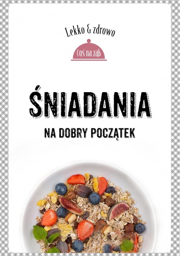 Śniadania. Na dobry początek - Justyna Mrowiec
