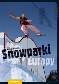 Snowparki Europy - Michał Żelawski