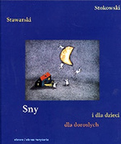 Sny dla dorosłych i dla dzieci - Marek Stokowski, Mariusz Stawarski