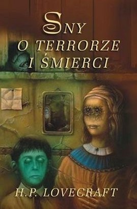 Sny o terrorze i śmierci - H.P. Lovecraft