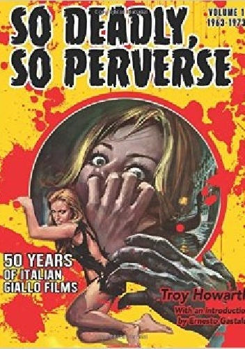 So Deadly, So Perverse - Troy Howarth
