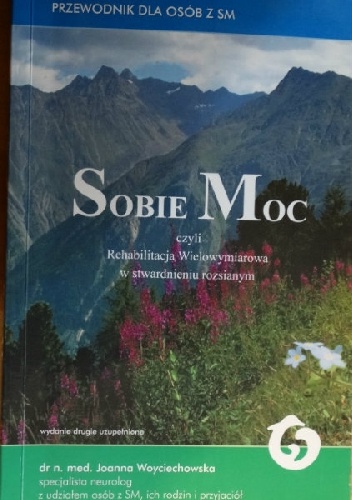 Sobie Moc, czyli Rehabilitacja Wielowymiarowa w stwardnieniu rozsianym - Joanna Woyciechowska