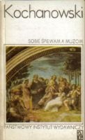 Sobie śpiewam a muzom - Jan Kochanowski