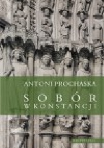 Sobór w Konstancji - Antoni Prochaska