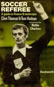 Soccer referee. A guide to fitness and technique - Clive Thomas, Tom Hudson