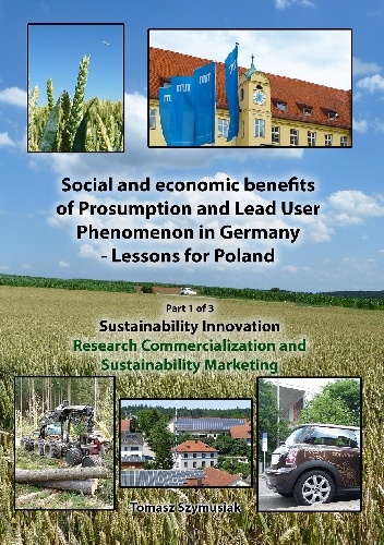 Social and economic benefits of Prosumption and Lead User Phenomenon in Germany - Lessons for Poland - Tomasz Szymusiak
