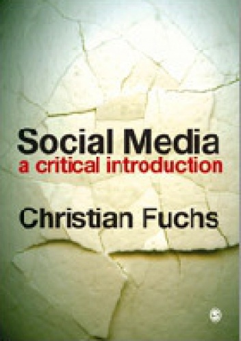 Social Media: A Critical Introduction - Christian Fuchs