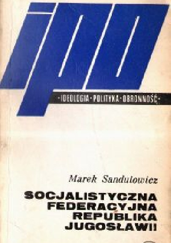 Socjalistyczna Federacyjna Republika Jugosławii - Marek Sandulowicz