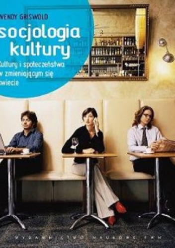 Socjologia kultury - Wendy Griswold