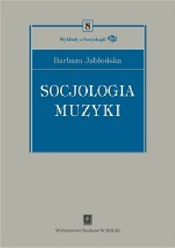 Socjologia muzyki - Barbara Jabońska