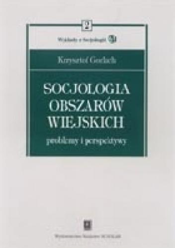 Socjologia obszarów wiejskich. Problemy i perspektywy - Krzysztof Gorlach