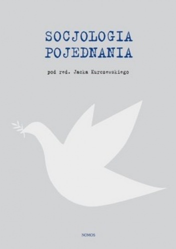 Socjologia pojednania - Jacek Kurczewski