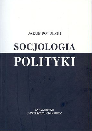 Socjologia polityki - Jakub Potulski