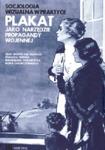Socjologia wizualna w praktyce. Plakat jako narzędzie propagandy wojennej.