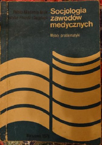 Socjologia zawodów medycznych. Wybór problematyki