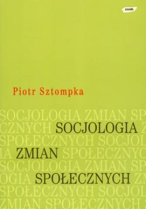 Socjologia zmian społecznych - Piotr Sztompka