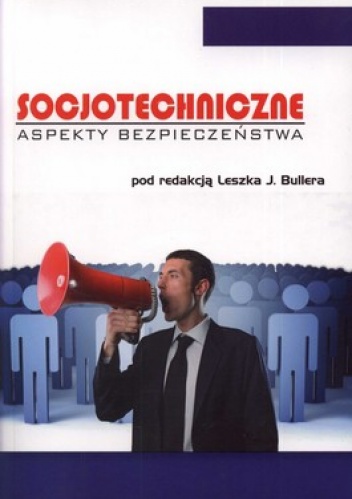 Socjotechniczne aspekty bezpieczeństwa - Leszek Jan Buller