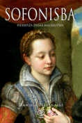 Sofonisba. Pierwsza dama malarstwa - Pizzagalli Daniela