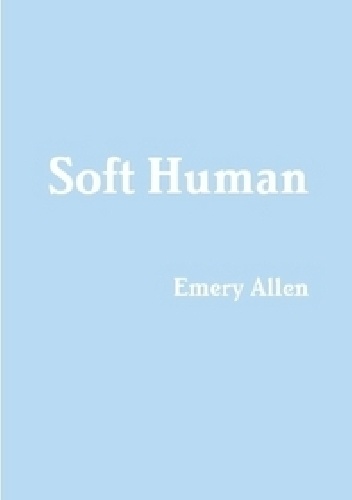 Soft Human - Emery Allen