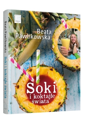 Soki i koktajle świata - Beata Pawlikowska
