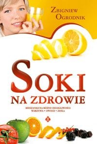 Soki na zdrowie - Zbigniew Ogrodnik