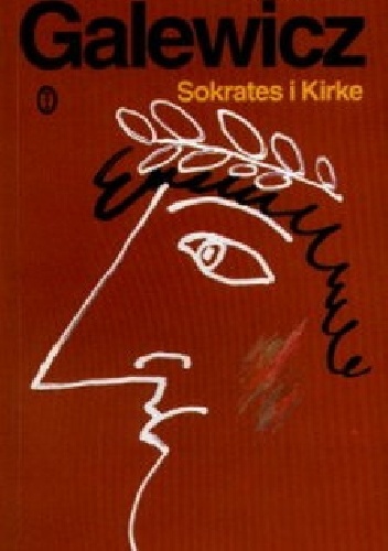 Sokrates i Kirke. Studia i sceny z etyki antycznej - Włodzimierz Galewicz
