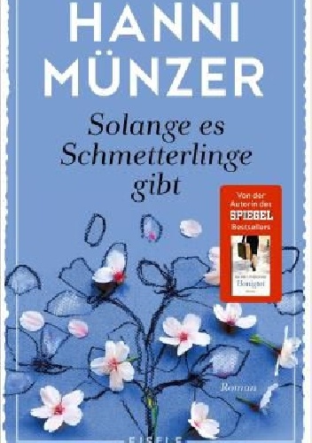 "Solange es Schmetterlinge gibt" (Tak długo, jak istnieją motyle) - Hanni Münzer
