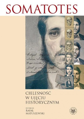 Somatotes. Cielesność w ujęciu historycznym - Rafał Matuszewski