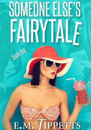 Someone else's fairytale - Emily Mah Tippetts
