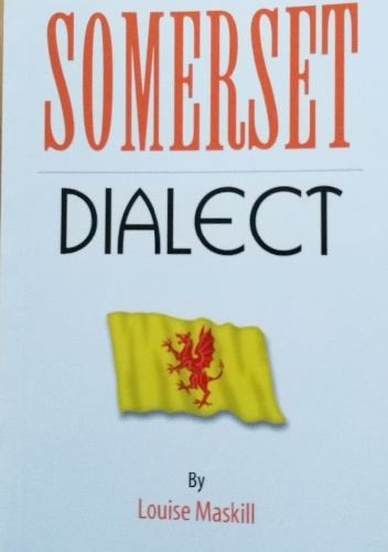 Somerset Dialect - Louise Maskill
