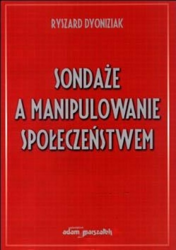 Sondaże a manipulowanie społeczeństwem - Ryszard Dyoniziak