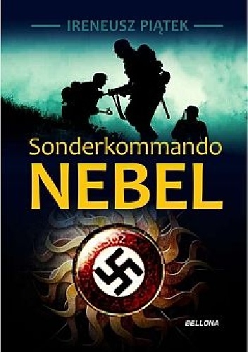 Sonderkommando Nebel - Ireneusz Piątek