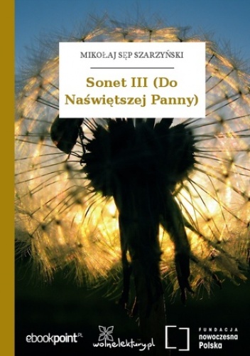 Sonet III (Do Naświętszej Panny) - Mikołaj Sęp Szarzyński