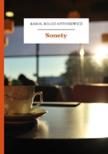 Sonety - Karol Bołoz Antoniewicz
