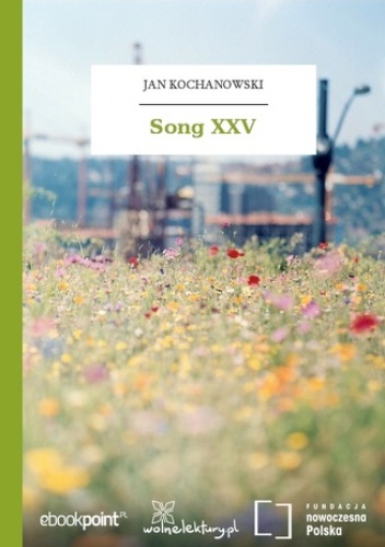 Song XXV - Jan Kochanowski