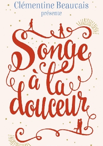 Songe à la douceur - Clémentine Beauvais
