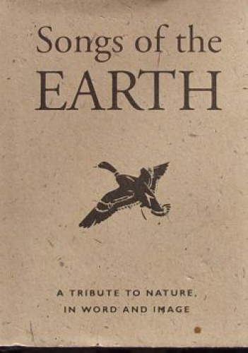 Songs of the Earth. A Tribute to nature, in word and image - praca zbiorowa