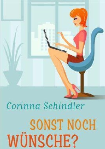 Sonst noch Wünsche? - Corinna Schindler