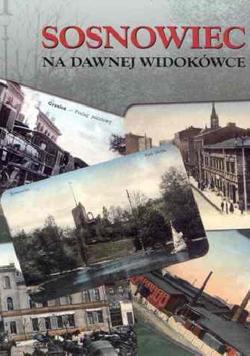 Sosnowiec na dawnej widokówce