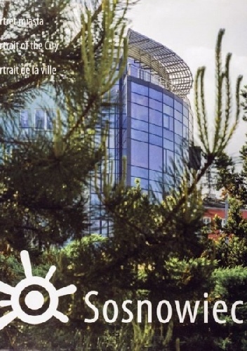 Sosnowiec - Portret Miasta - Marek Bebłot