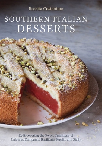 Southern Italian Desserts - Rosetta Costantino