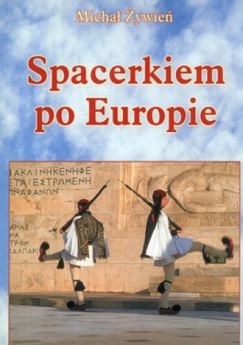 Spacerkiem po Europie - Michał Żywień