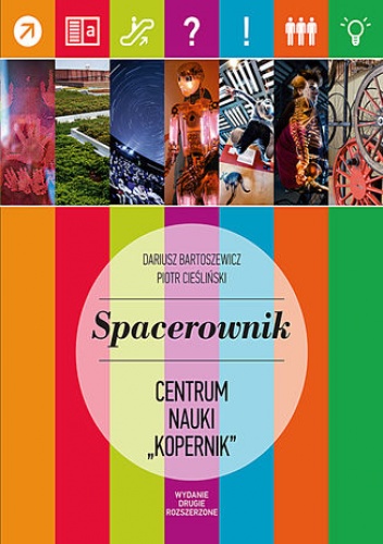 Spacerownik po Centrum Nauki Kopernik - Dariusz Bartoszewicz, Piotr Cieśliński